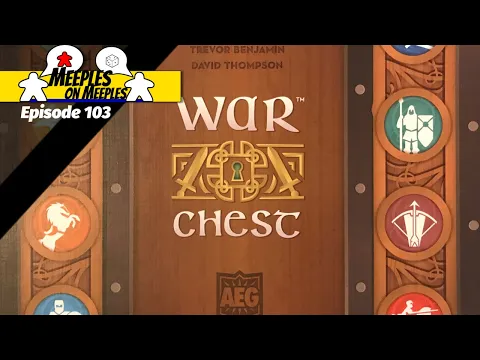 Meeples on Meeples Episode 103: War Chest