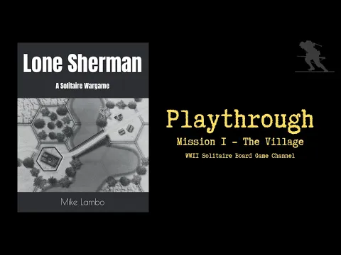 Lone Sherman: A Solitaire Wargame [Mission 1 - The Village] - Playthrough