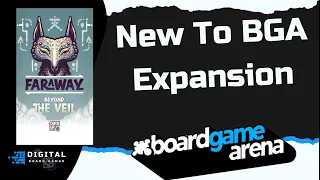 What’s New to BGA: Faraway: Beyond the Veil | How to play on BGA