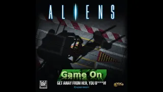 Aliens: Get Away From Her You B***h!