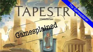Tapestry Gamesplained - Part 1