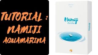 NAMIJI AGUAMARINA : Como se juega la expansión [ES] (Reglas - tutorial - instrucciones)