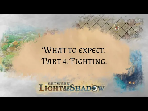 Between Light & Shadow. What to expect. Part 4: Fighting.