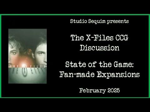 The X-Files CCG Discussions - State of the Game - 2/2025: Fan-Made Expansions