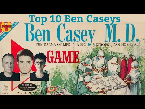The Top 10 Ben Caseys in Ben Casey M.D. Game