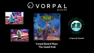 Vorpal Board Plays The Quest Kids