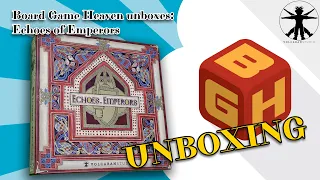 Board Game Heaven Unboxing 250: Echoes of Emperors (Volcaban Studio)
