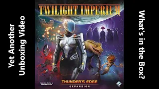 Unboxing Twilight Imperium IV - Thunder's Edge Expansion