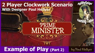 Prime Minister - GMT Games - Example of Play (Part 2) - With Designer Paul Hellyer
