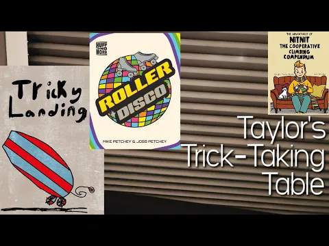 Tricky Landing & Roller Disco ~ Taylor's Trick-Taking Table