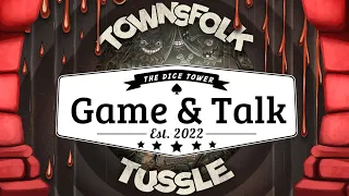 Game & Talk - Townsfolk Tussle Part 1