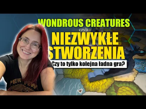WONDROUS CREATURES - no ładne to to... ale czy tylko? | Bad Comet Games | Ogry Games