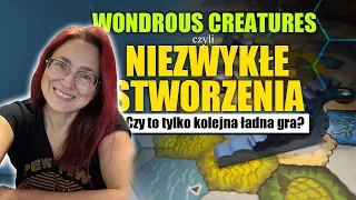 WONDROUS CREATURES - no ładne to to... ale czy tylko? | Bad Comet Games | Ogry Games