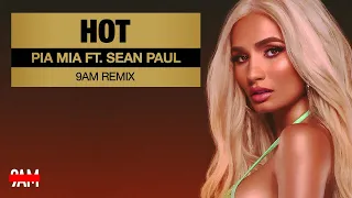 Pia Mia Ft. Sean Paul & Flo Milli - HOT (9AM Remix)