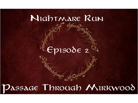 Nightmare Run Episode 2 - Passage Through Mirkwood (Solo, Take 2)