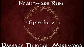 Nightmare Run Episode 2 - Passage Through Mirkwood (Solo, Take 2)
