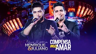 Henrique e Juliano - Compensa Me Amar - DVD Novas Histórias - Ao vivo em Recife