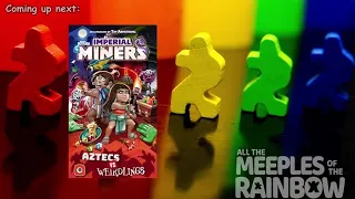 All the Games with Steph: Imperial Miners: Aztecs vs Weirdlings