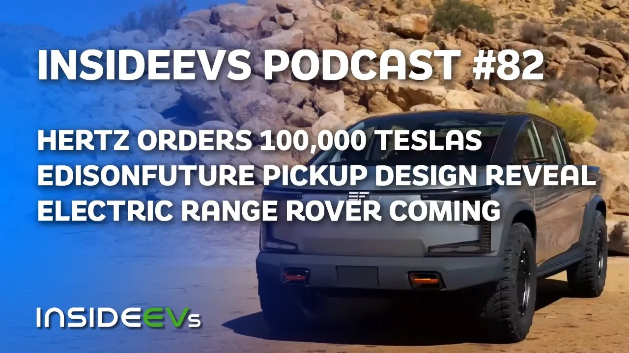 Hertz Orders 100k Model 3's, EdisonFuture Pickup and Electric Range Rover
