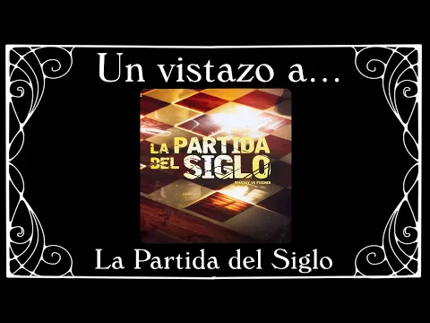 Un vistazo express a LA PARTIDA DEL SIGLO