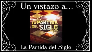 Un vistazo express a LA PARTIDA DEL SIGLO