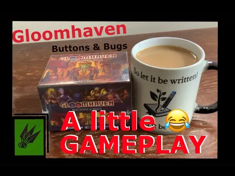 Gloomhaven: Buttons and bugs. learn to play playthrough.