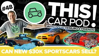 The $30,000 Fun Sports Car Era is Over. Has China Already Won the Future of Cars? THIS CAR POD! EP48