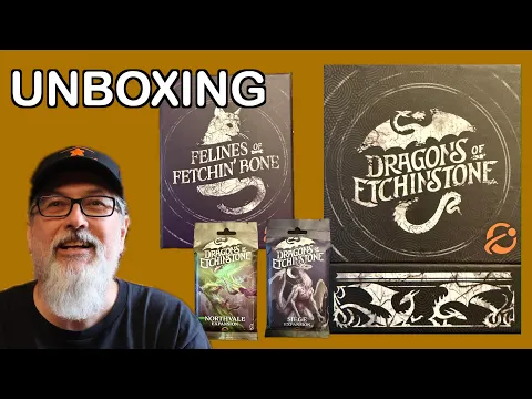 Unboxing Dragons of Etchinstone | Northvale & Siege | Felines of Fetchin Bone | Chip Theory Games
