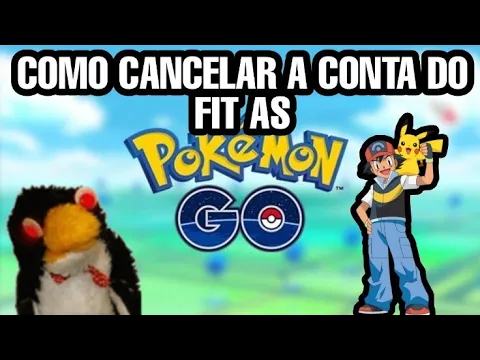POKÉMON GO COMO CANCELAR A CONTA NO FIT AS