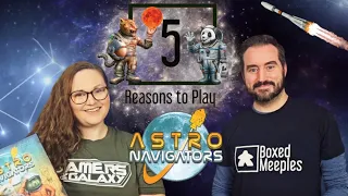 AstroNavigators - 5 Reasons why we love this game on Gamefound