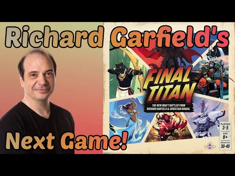Final Titan Preview - Richard Garfield's Next Game!
