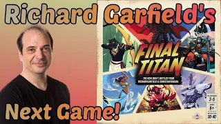 Final Titan Preview - Richard Garfield's Next Game!