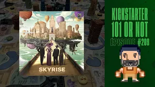 Kickstarter 101 or Not (EP209) Skyrise - Règles et critique