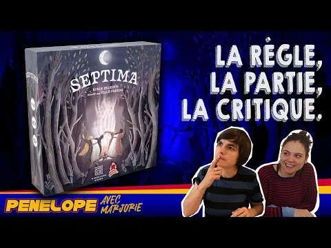 [ SEPTIMA ] - La règle, la partie, la critique !