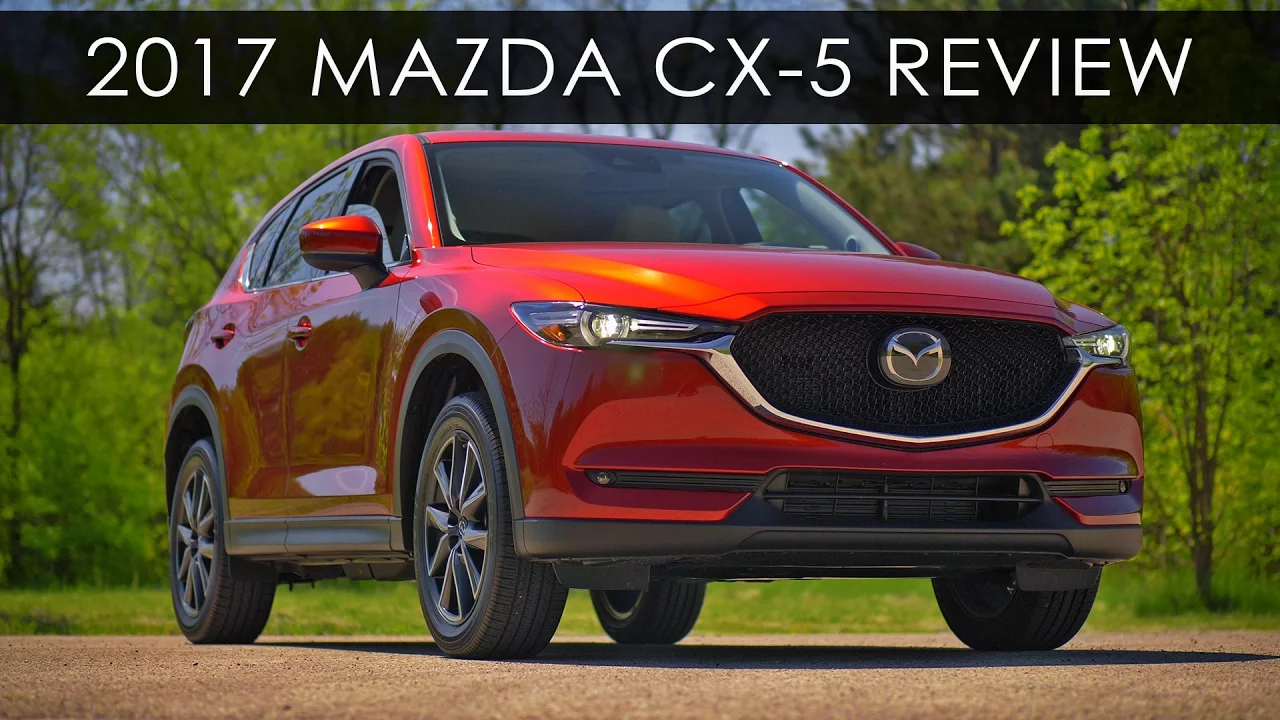 Review | 2017 Mazda CX-5 | Affordable Luxuries
