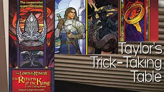 Lord of the Rings: The Return of the King ~ Taylor's Trick-Taking Table