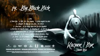 14. Kacper x PSR - Big Black Dick