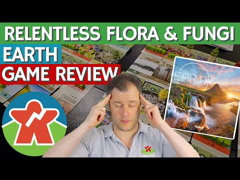 Earth - Board Game Review - Relentless Flora & Fungi