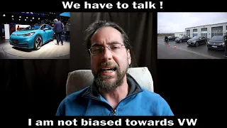 We have to talk. I am NOT biased towards VW !