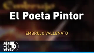 El Poeta Pintor, Embrujo Vallenato - Audio