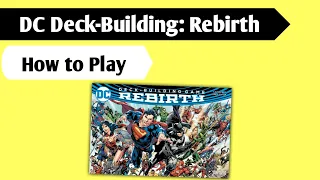 Rebirth and Rewards: How to Play DC Deck-Building Game - Rebirth