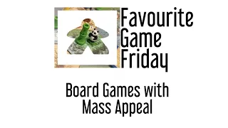 Favourite Game Friday - Mass Appeal