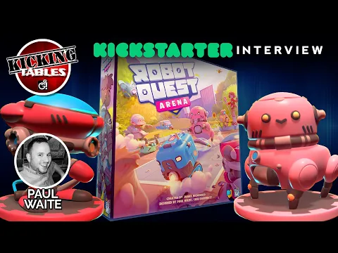 Robot Quest Arena | Boardgame Kickstarter | Interview with Designer Paul Waite