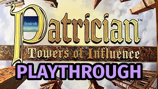 Patrician: Towers Of Influence - Playthrough