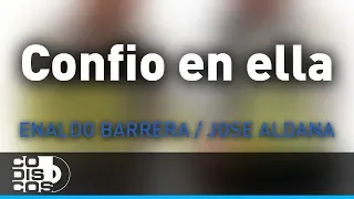 Confío En Ella, Enaldo Barrera Y Jose Aldana - Audio