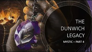 The Whisperer in Darkness - Dunwich Legacy Mystic Review - Part 4