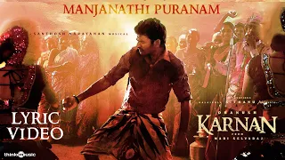 Karnan | Manjanathi Puranam Lyric Video Song | Dhanush | Mari Selvaraj | Santhosh Narayanan | Deva