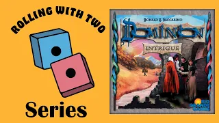 Rolling With Dominion: Intrigue