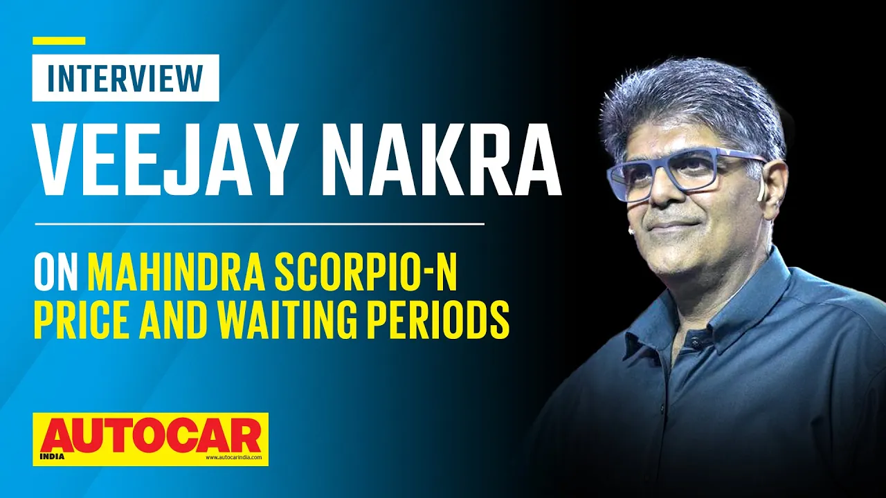 Scorpio-N 'Big Daddy' tag, price strategy, waiting periods & more- Veejay Nakra | Q&A| Autocar India