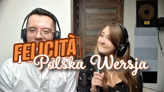 Felicità(Polish Version/Polska Wersja)